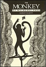 The Monkey of Mulberry Pass by Harley Elliott