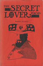 The Secret Lover Poems by Harley Elliott