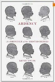 Ardency: A Chronicle of the Amistad Rebels