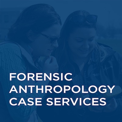 Image reads: Forensic Anthropology Case Services